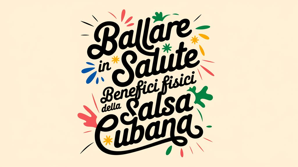 Ballare in salute benefici fisici della salsa cubana