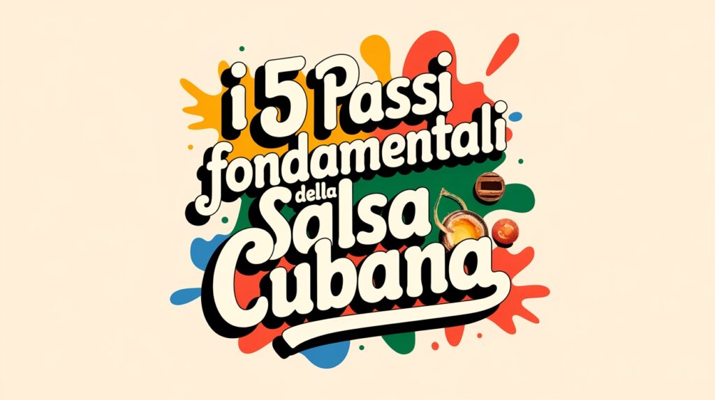 I 5 passi fondamentali della salsa cubana